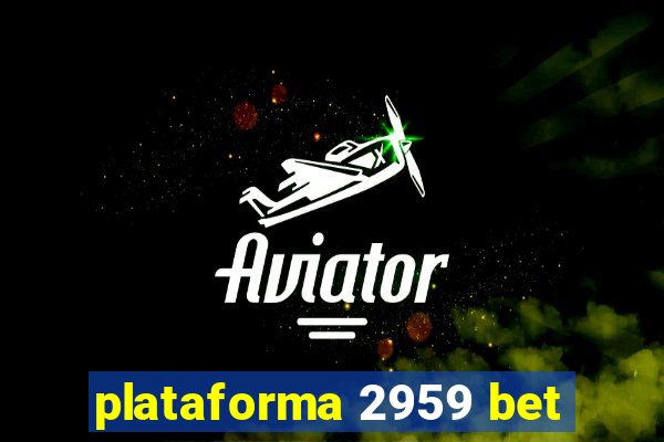 plataforma 2959 bet